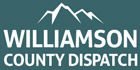 Williamson County Dispatch
